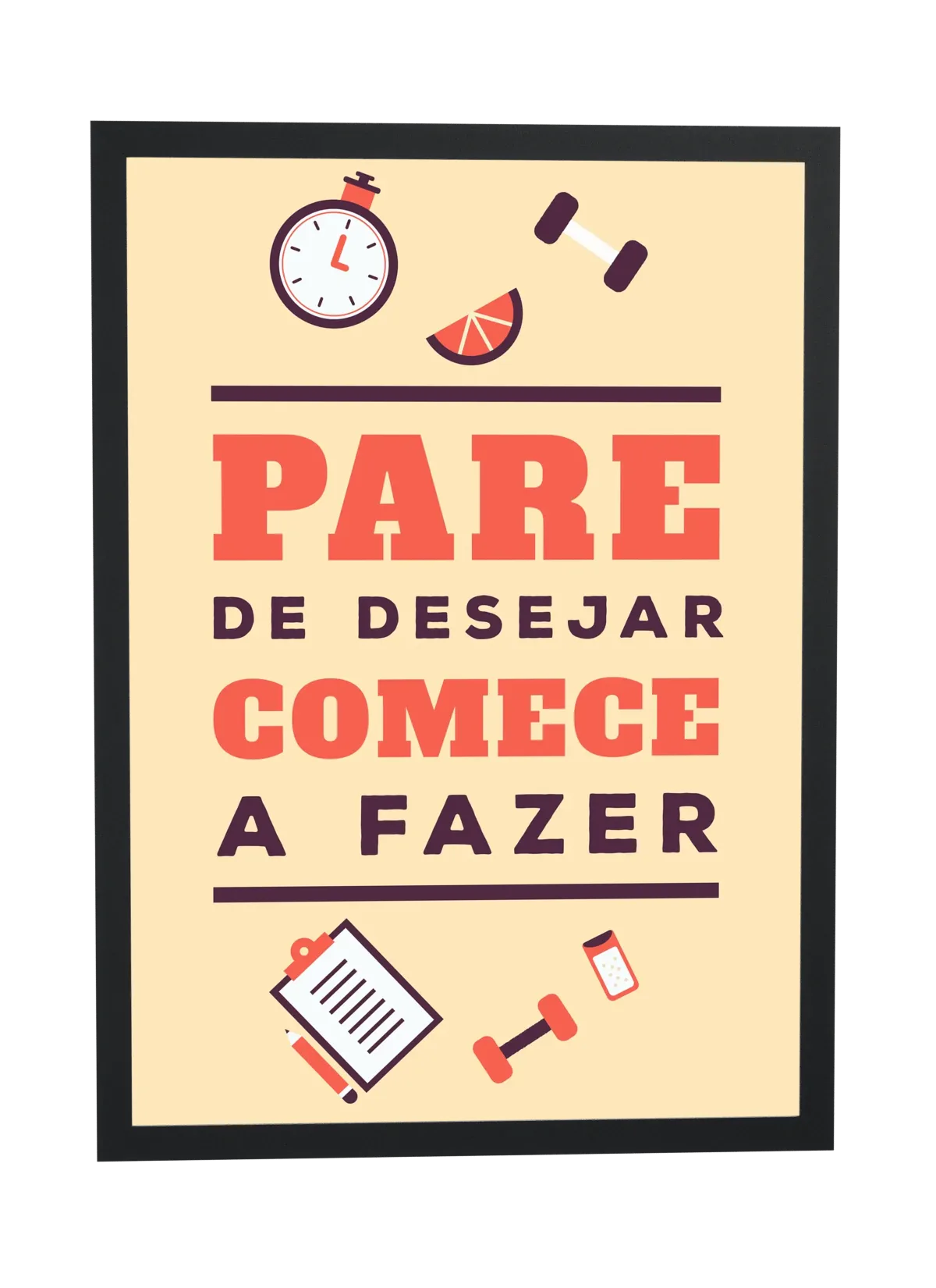 Pare de desejar, comece a fazer