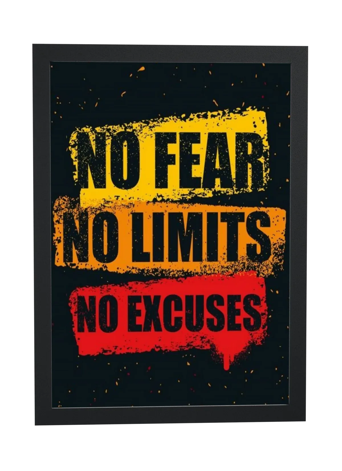 No fear, no limits, no excuses