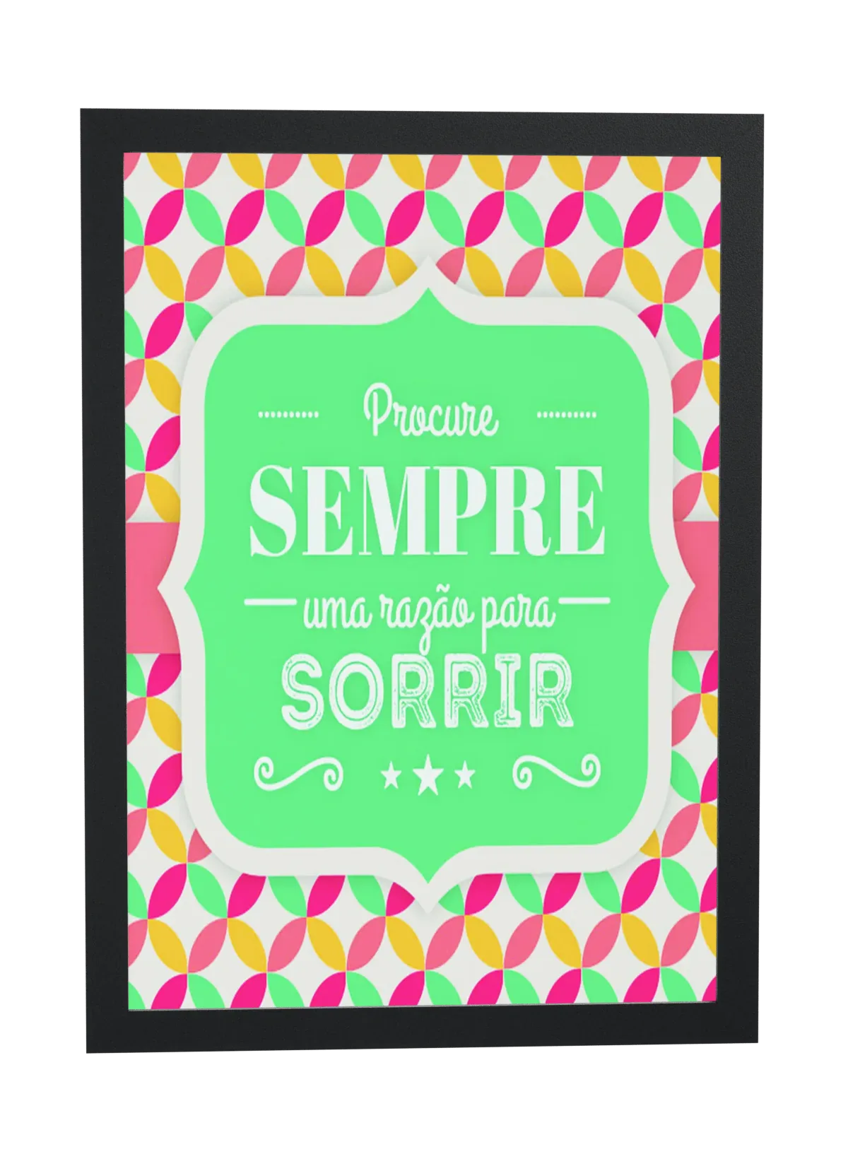 Procure sempre uma razão para sorrir