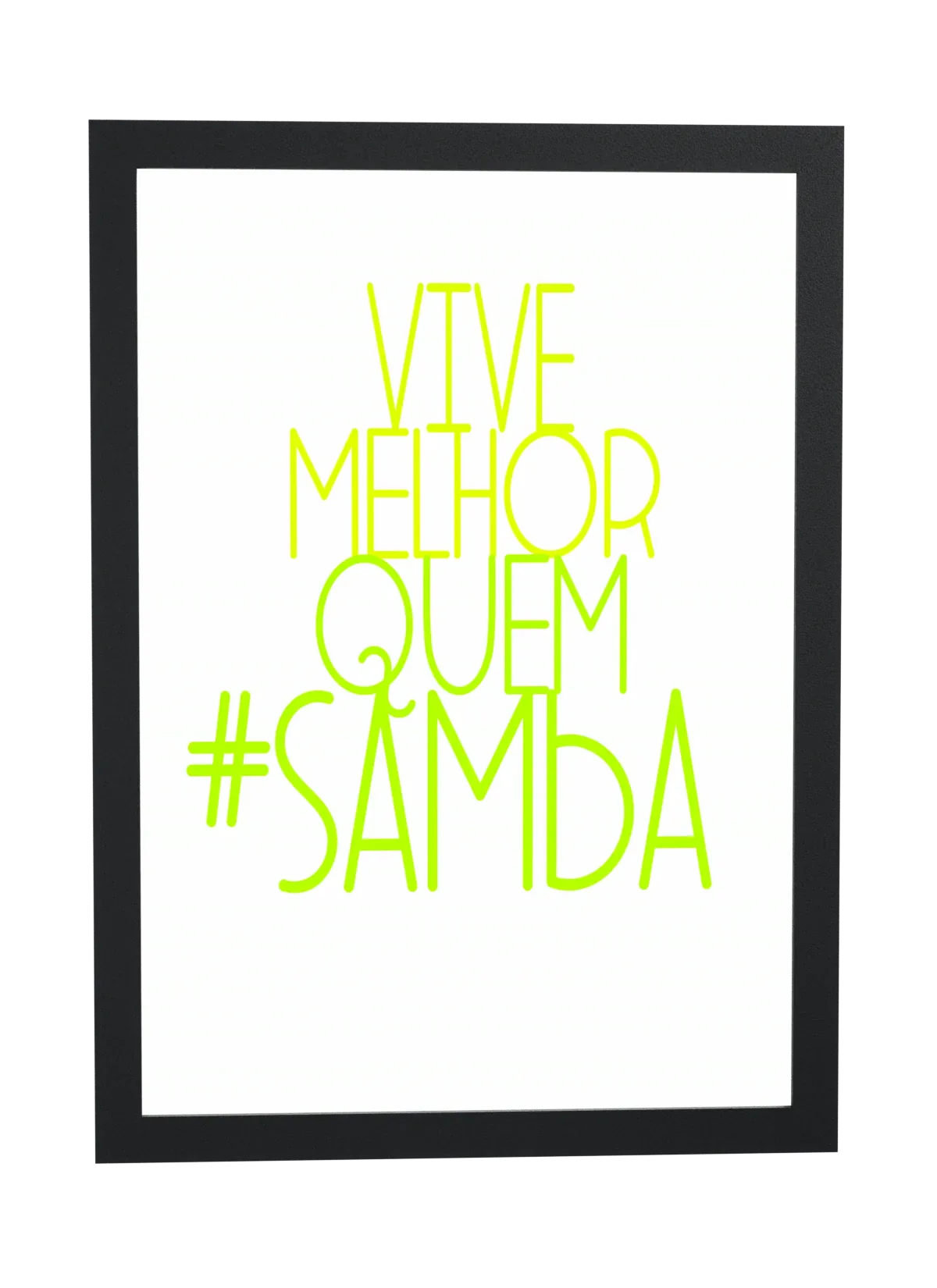 Vive melhor quem #samba
