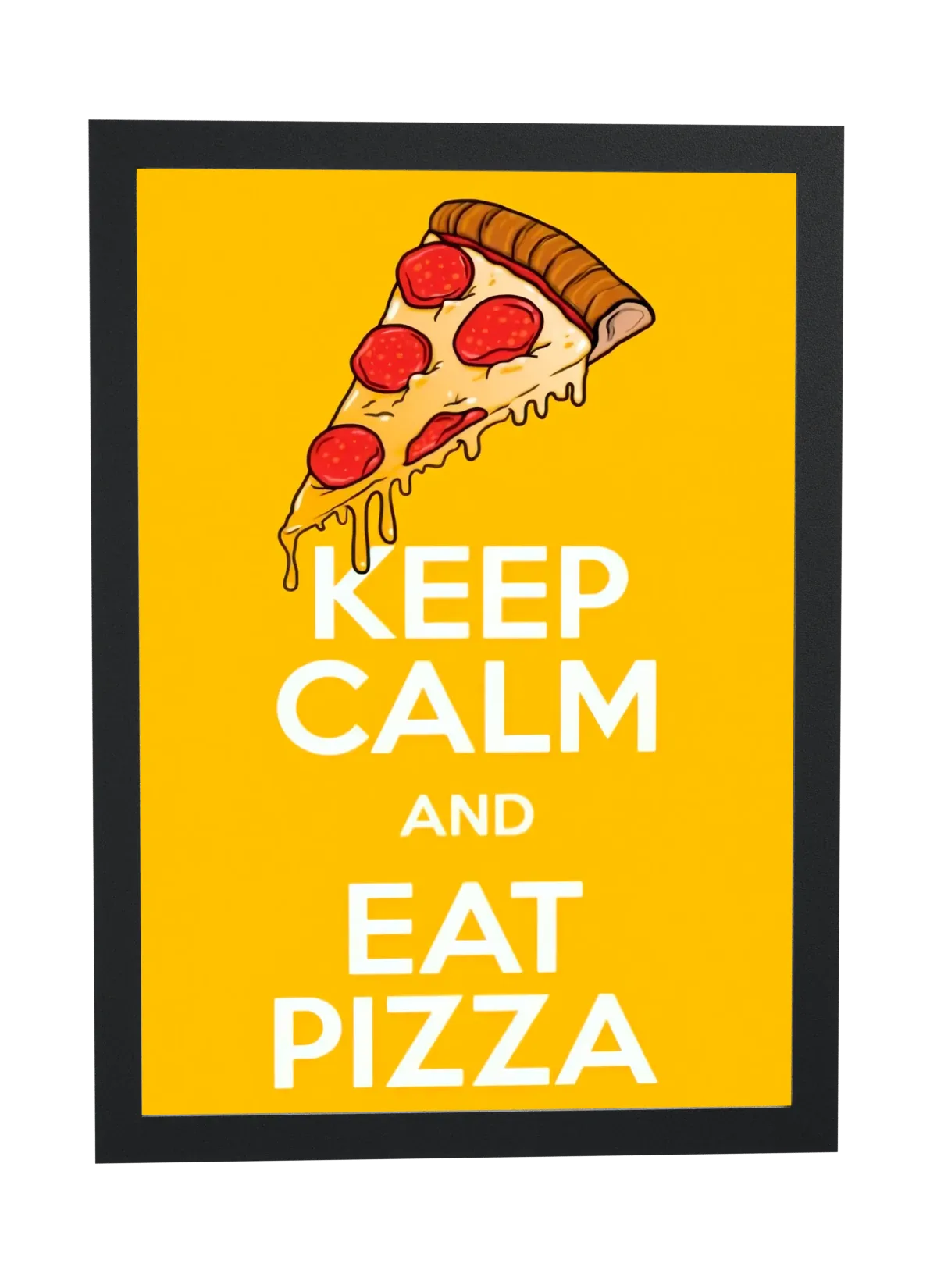 Keep calm and eat pizza