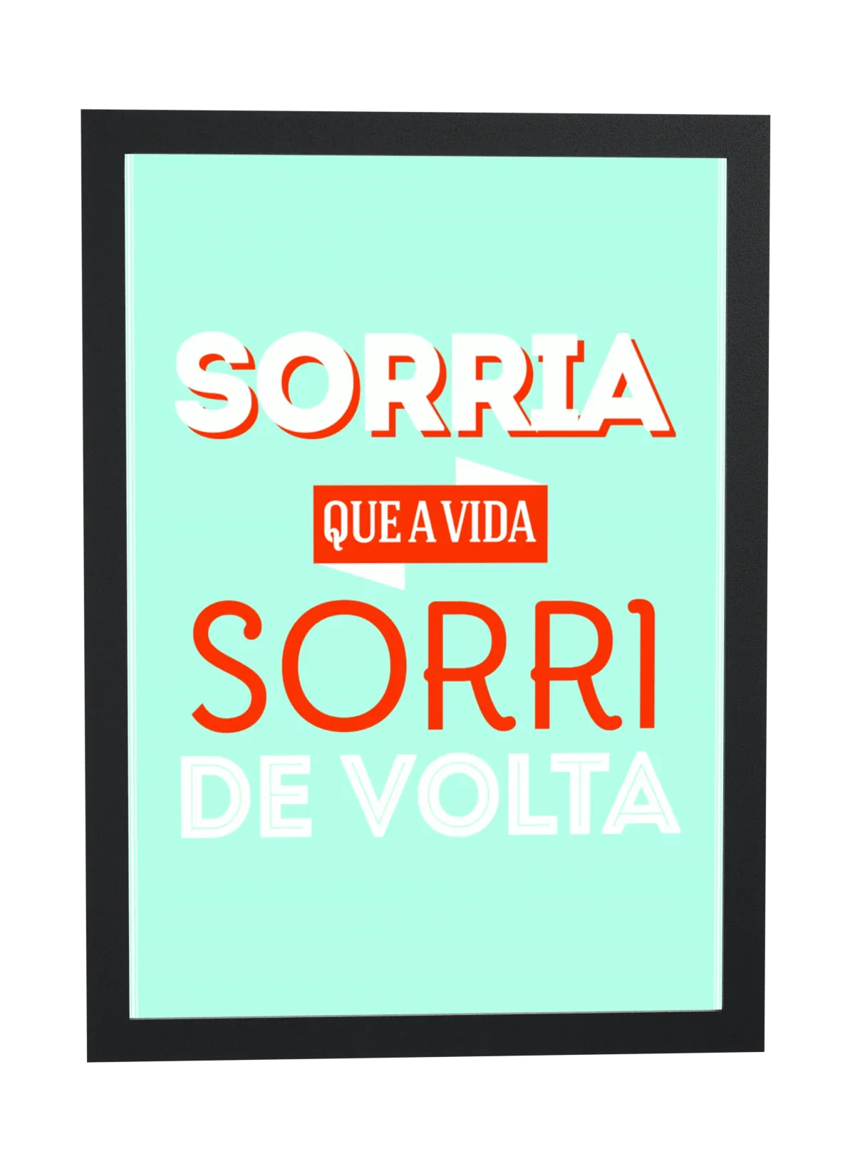 Que a vida sorri de volta