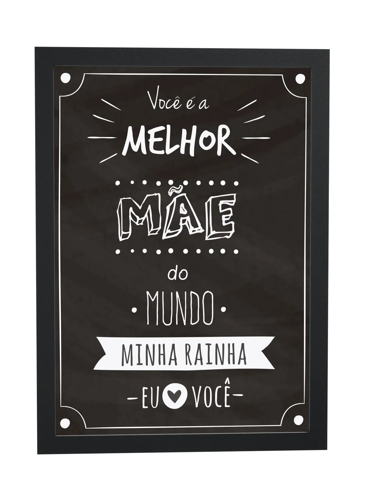 Melhor mãe do mundo minha rainha