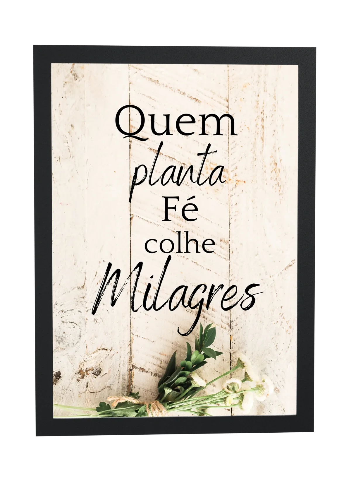 Quem planta fé colhe milagres