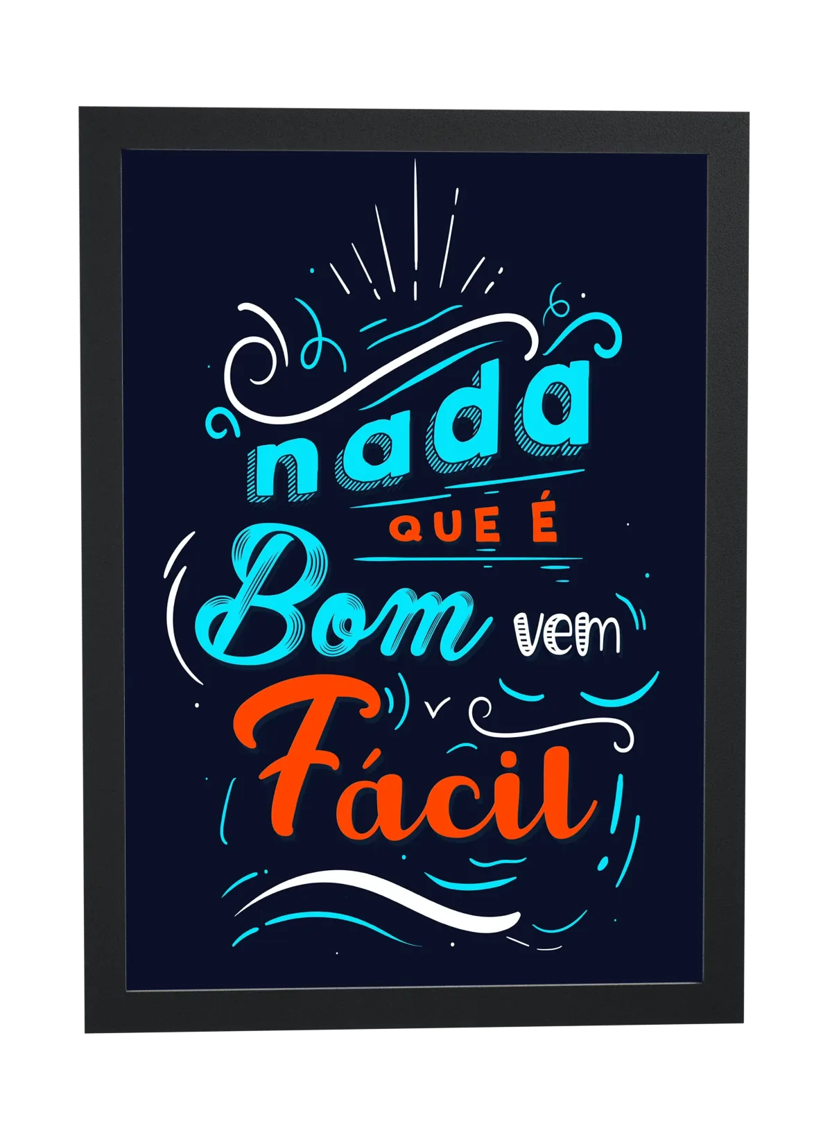 Nada que é bom vem fácil