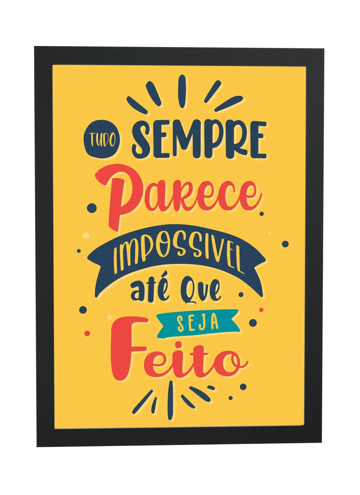 Parece impossível até que seja feito