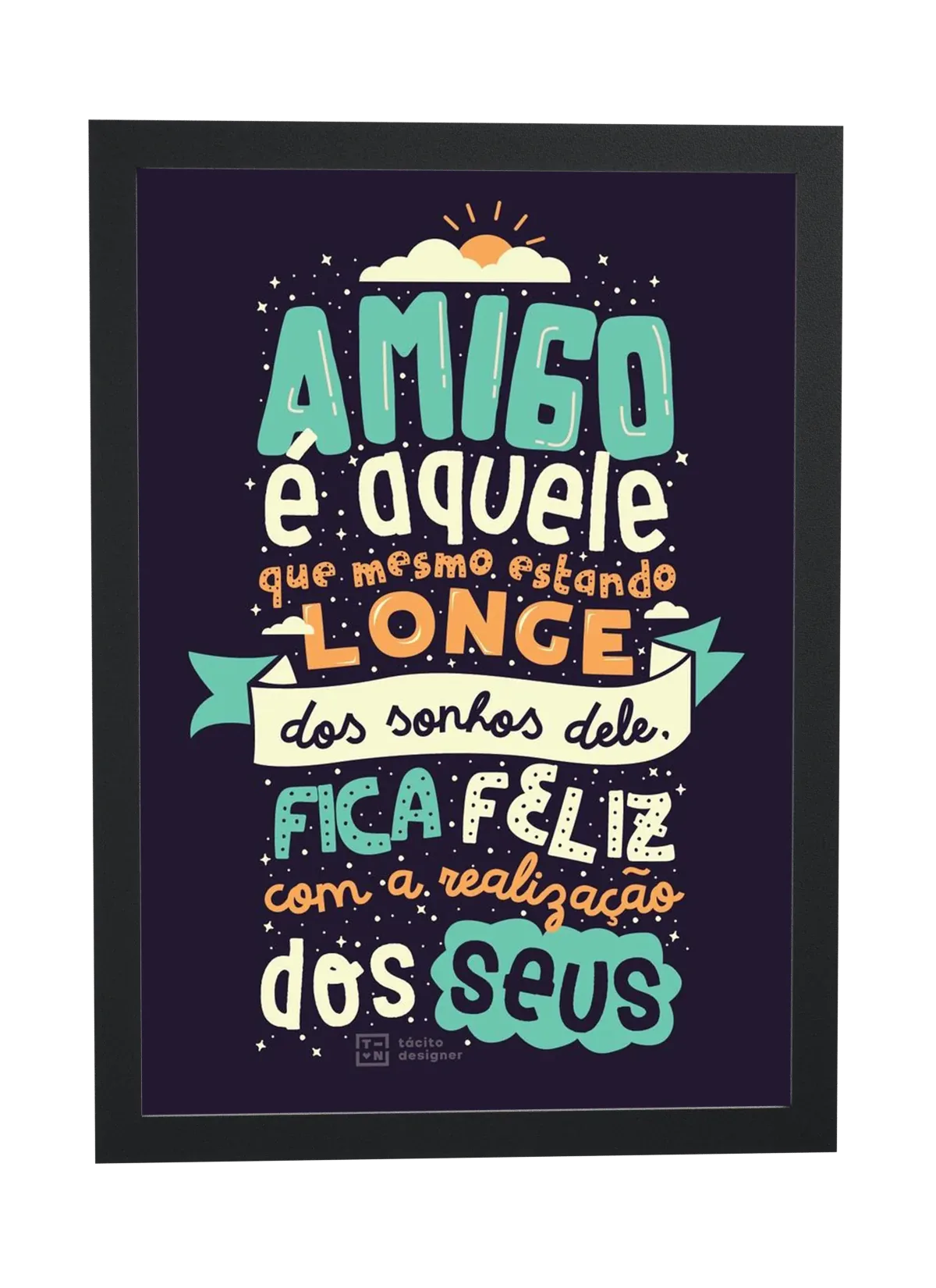 Amigo é aquele que mesmo estando