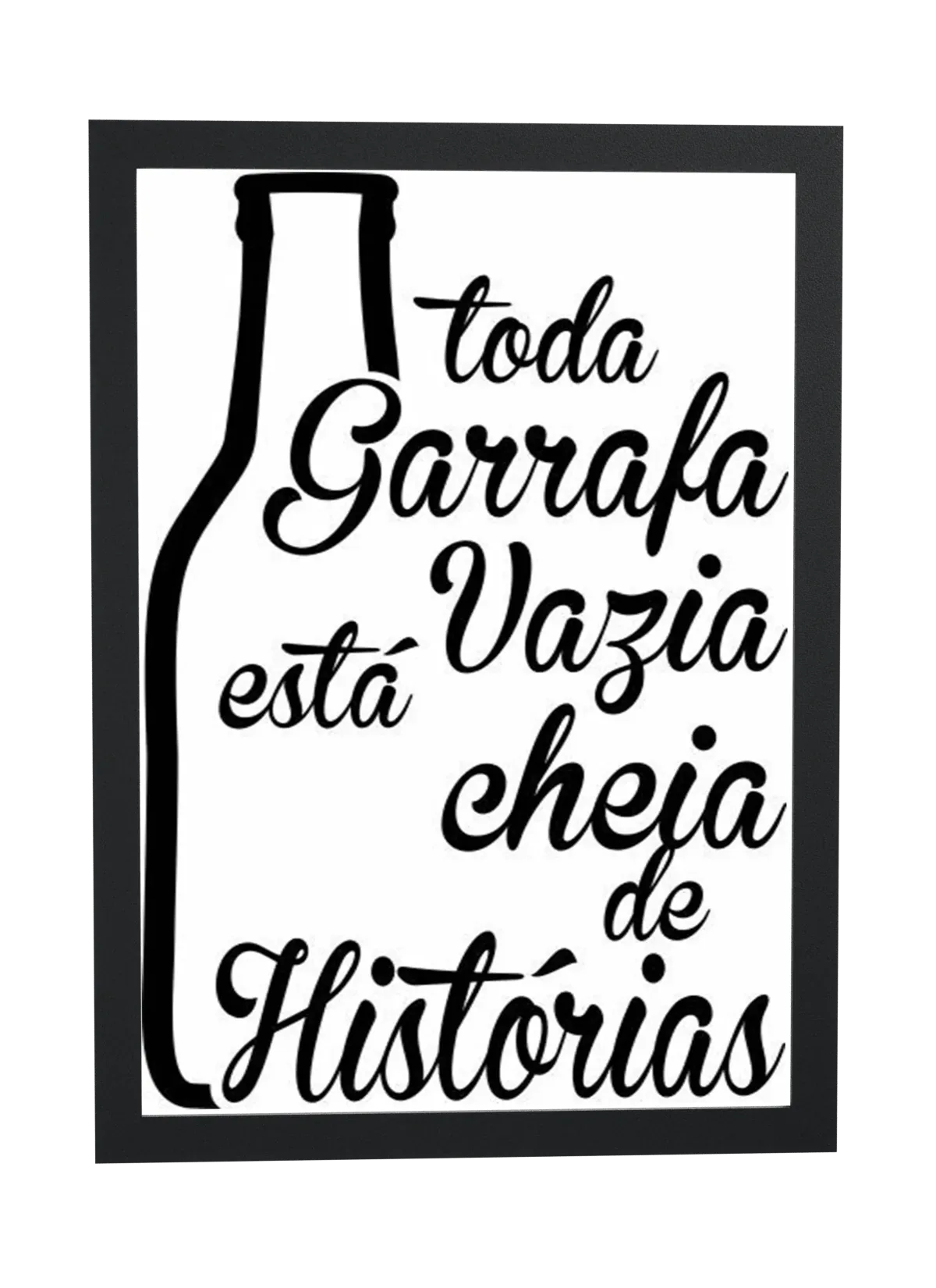 Toda garrafa vazia está cheia de