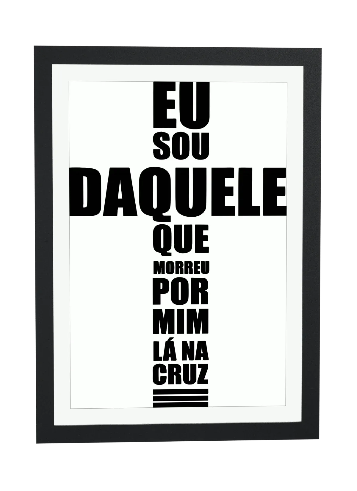 Eu sou daquele que morreu por