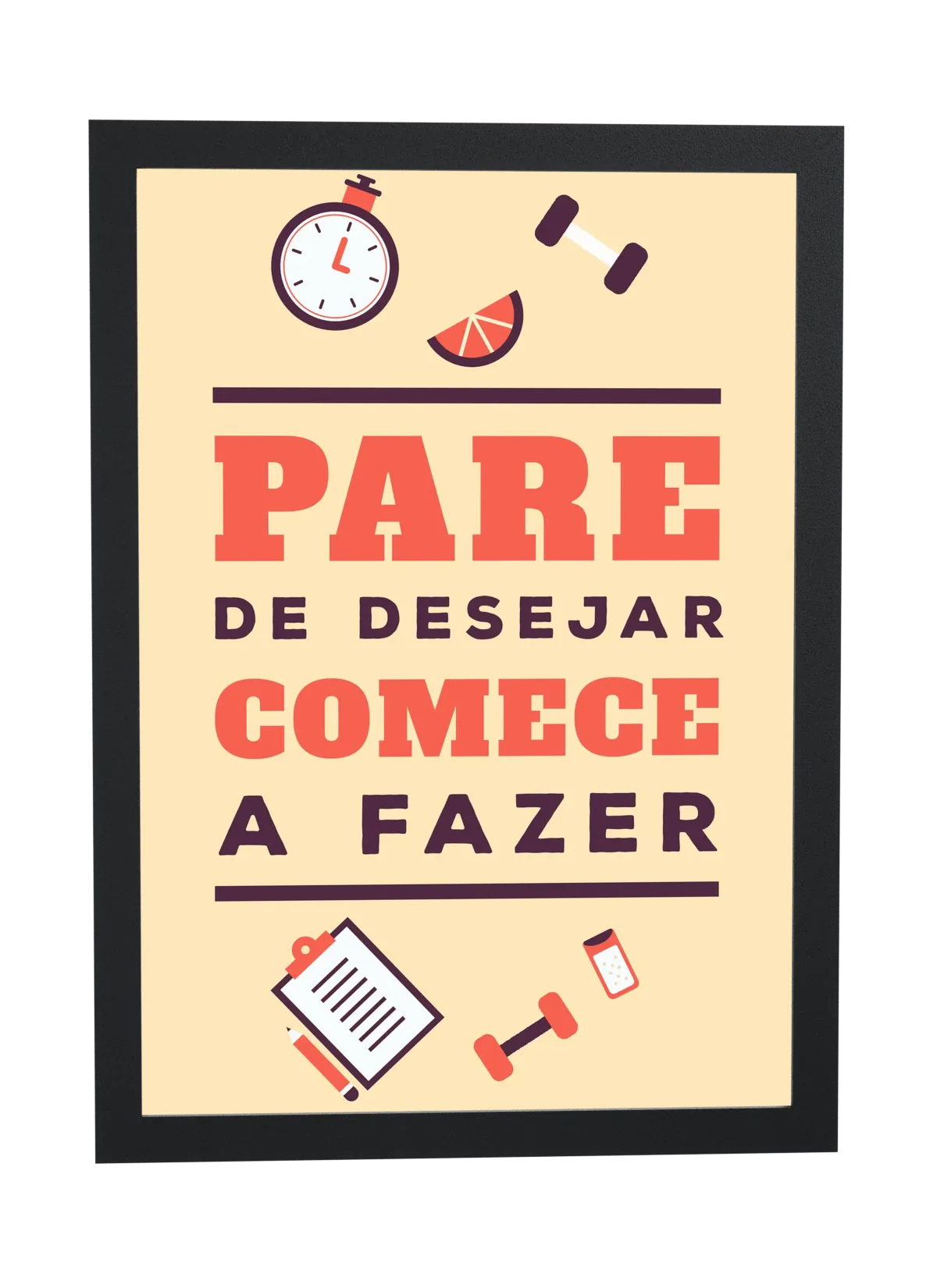 Pare de desejar, comece a fazer